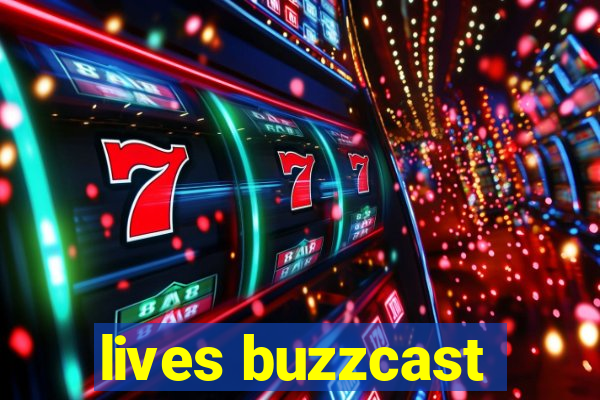 lives buzzcast